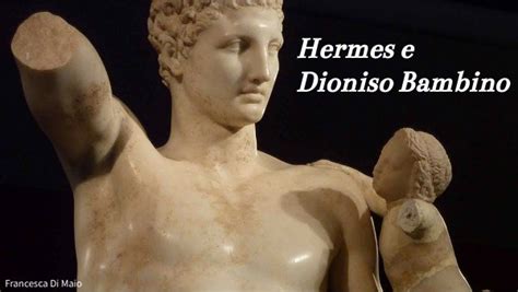 hermes e dionisio bambino|Scacco all’Arte / L’umana divinità di Prassìtele.